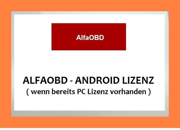 GILT NUR FÜR PC ALFAOBD KUNDEN: 1 LIZENZ FÜR ALFAOBD (ANDROID) -VOLLVERSION!